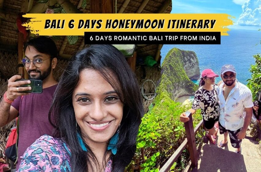 Bali 6 Days Honeymoon Itinerary | 6 Days Romantic Bali Trip from India