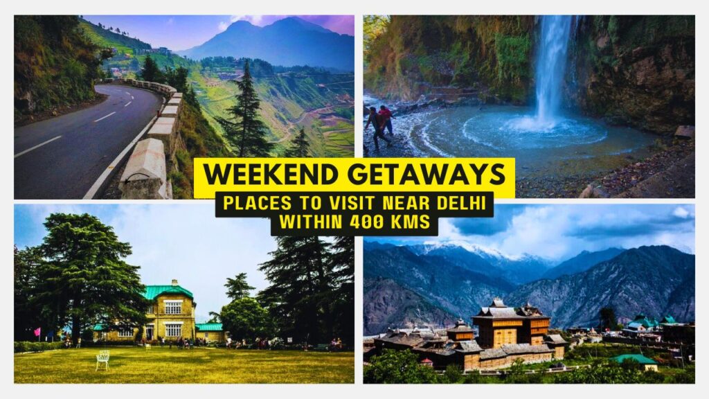 Places to Visit near Delhi within 400 kms | Weekend Getaways