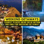 Tourist places near Delhi within 300kms for Weekend Getaway
