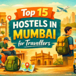 Top 15 Hostels in Mumbai for Travellers